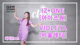 Mijin Choi (최미진) -IZ*ONE(아이즈원) ‘VIOLETA(비올레타)’ Dance Practice | Clevr Studio