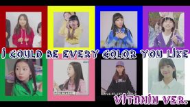 [I could be every color you like] Vitamin ver.