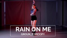[CHOREO] Lady Gaga, Ariana Grande – Rain On Me  @GROUN_D