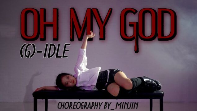((G)I-DLE) – Oh my god l Choreography MinjinT @GROUN_D DANCE