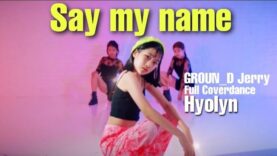 HYOLYN(효린)-SAY MY NAME(쎄마넴) Cover Dance @GROUN_D DANCE