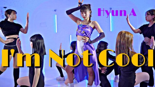 HyunA(현아) –  I’m Not Cool (아임낫쿨) COVER DANCE @GROUN_D