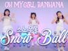 OHMYGIRL BANHANA(오마이걸 반하나) – SNOW BALL(스노우볼) DANCE COVER [그라운디 2호점 창원] @GROUN_D DANCE