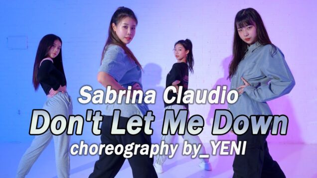 Sabrina Claudio – Dont Let Me Down l Choreo by YENI @GROUN_D DANCE