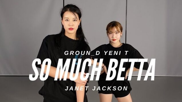 [CHOREO] So Much Betta -Janet Jackson @GROUN_D