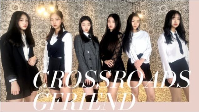 GFRIEND (여자친구) ‘교차로 (Crossroads)’ full Cover Dance @GROUN_D