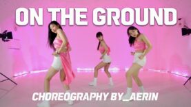 ROSÉ – ‘On The Ground’ choreography by_AERIN @GROUN_D DANCE
