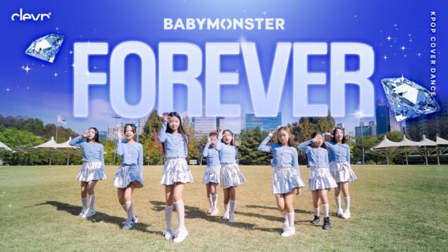 BABYMONSTER [베이비몬스터]- ‘FOREVER’ 댄스커버 K-POP IDOL DANCE COVER with 무지개솜사탕 | 클레버TV